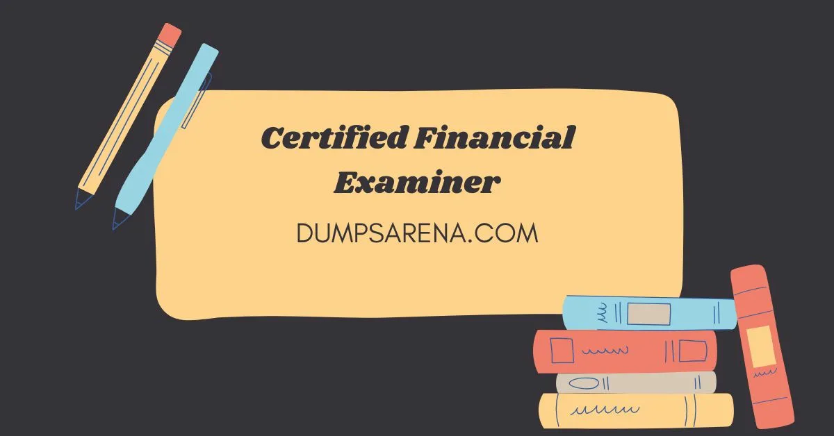 What Is a Certified Financial Examiner? Explained In Detail